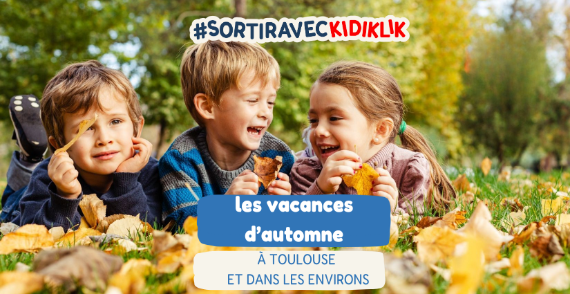 Toutes les bonnes idées Kidiklik pour s'amuser à Toulouse et dans les environs pendant les vacances de la Toussaint