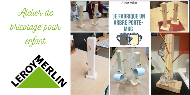 Atelier enfant : fête des mères, cours de bricolage avec Leroy Merlin pour fabriquer un arbre à mugs