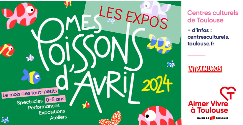  Festival Mes Poissons d'Avril - Les expos 