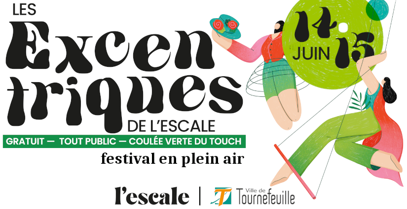 Les Excentriques de l'Escale - Nouvelle édition de ce Festival gratuit de Tournefeuille 