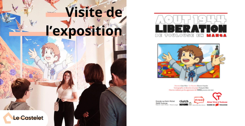 Visite guidée de l'exposition "Août 1944 Libération de Toulouse en manga" au Castelet 