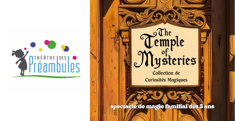 Spectacle de magie, "Temple of Mysteries", Théâtre des Préambules, Muret