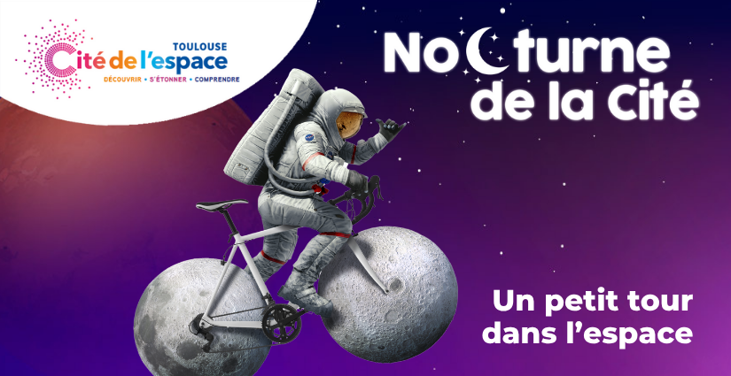 Nocturne, « Un petit tour dans l’espace » à la Cité de l'espace à Toulouse