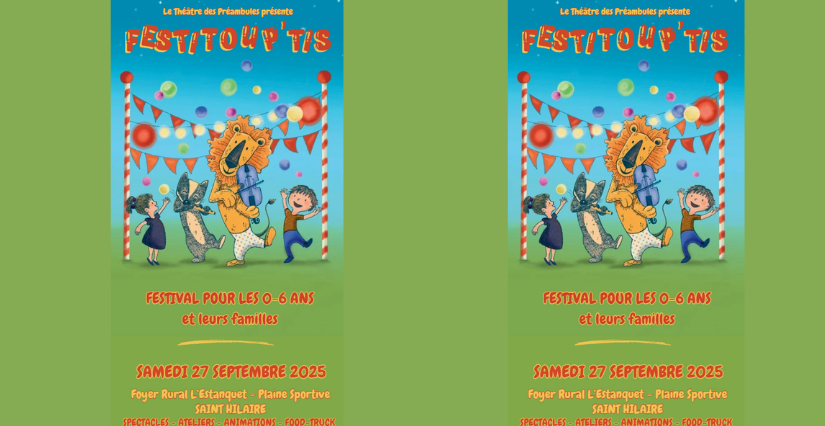 FESTITOUP'TIS, un festival de spectacles, d'animations proposé par le Théâtre des Préambules de Muret