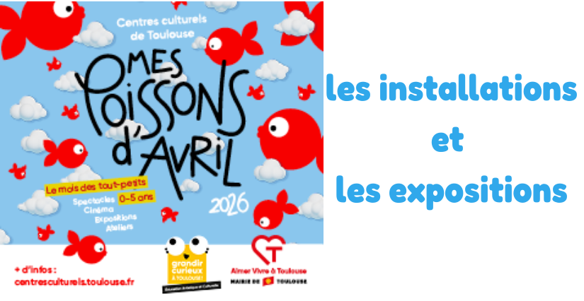  Festival Mes Poissons d'Avril - Les expos 