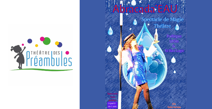 "Abracad'eau" spectacle de magie et un peu écolo au Théâtre des Préambules
