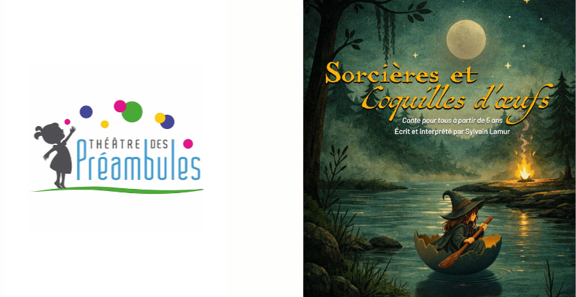 "Sorcières et Coquilles d'oeufs" spectacle conté Théâtre des Préambules